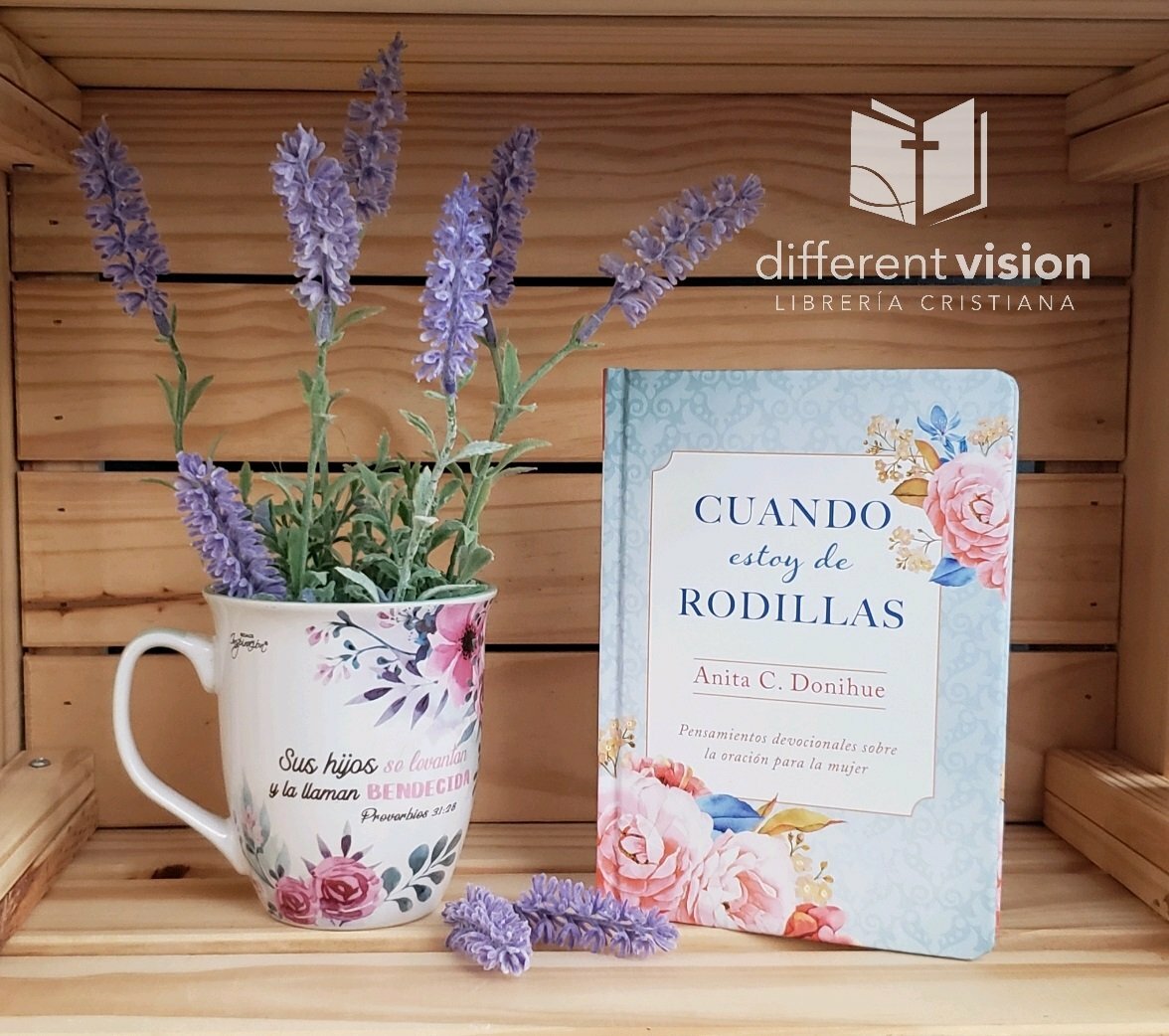 Cuando Estoy de Rodillas: Pensamientos devocionales sobre la oración para la mujer