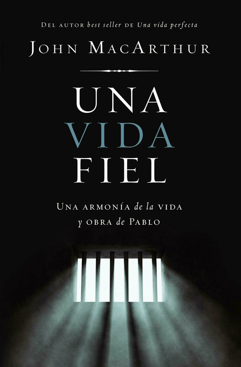 Una vida fiel : Una armonía de la vida y obra de Pablo