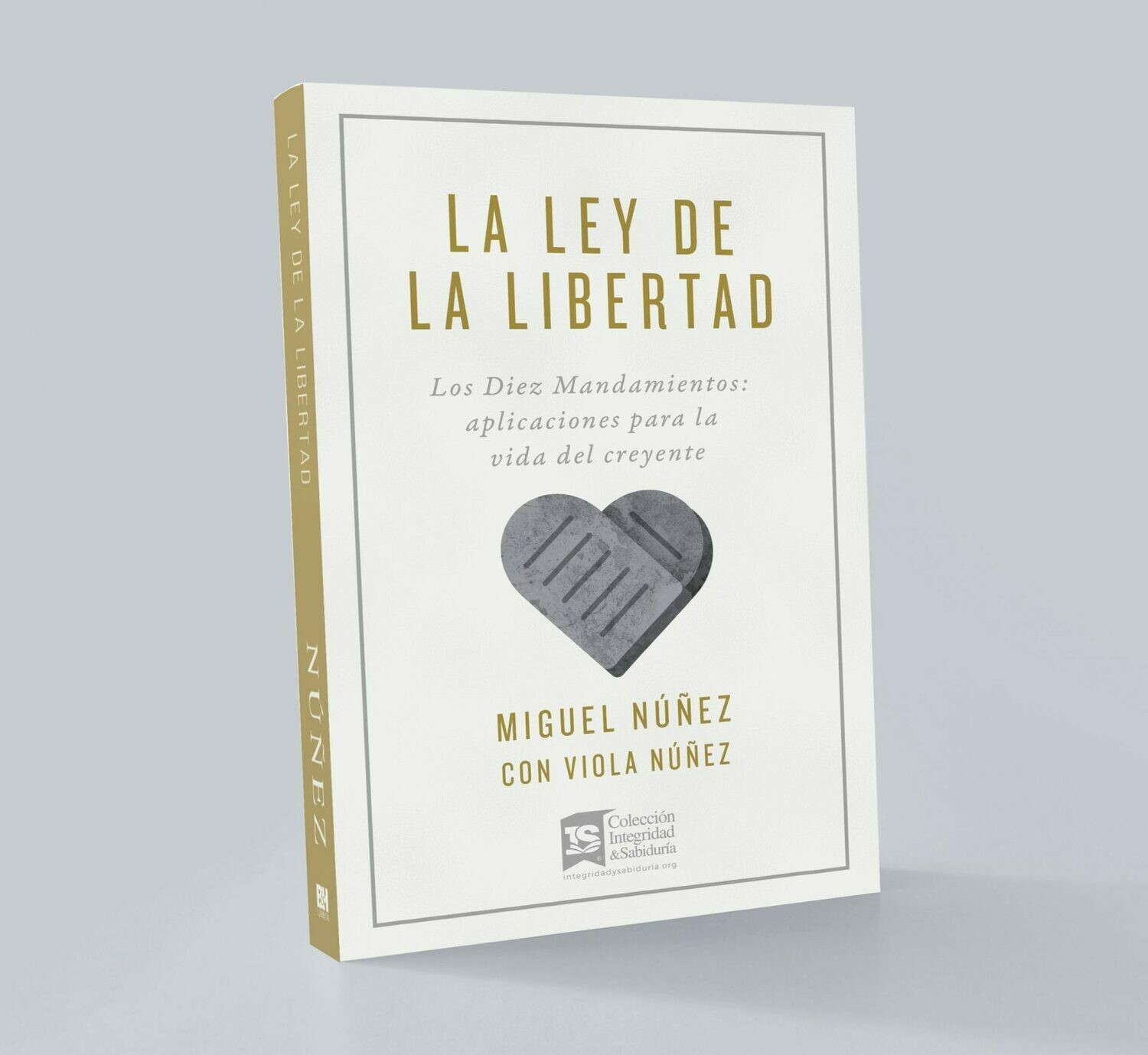 La ley de la libertad: Una exposición de los Diez Mandamiento
