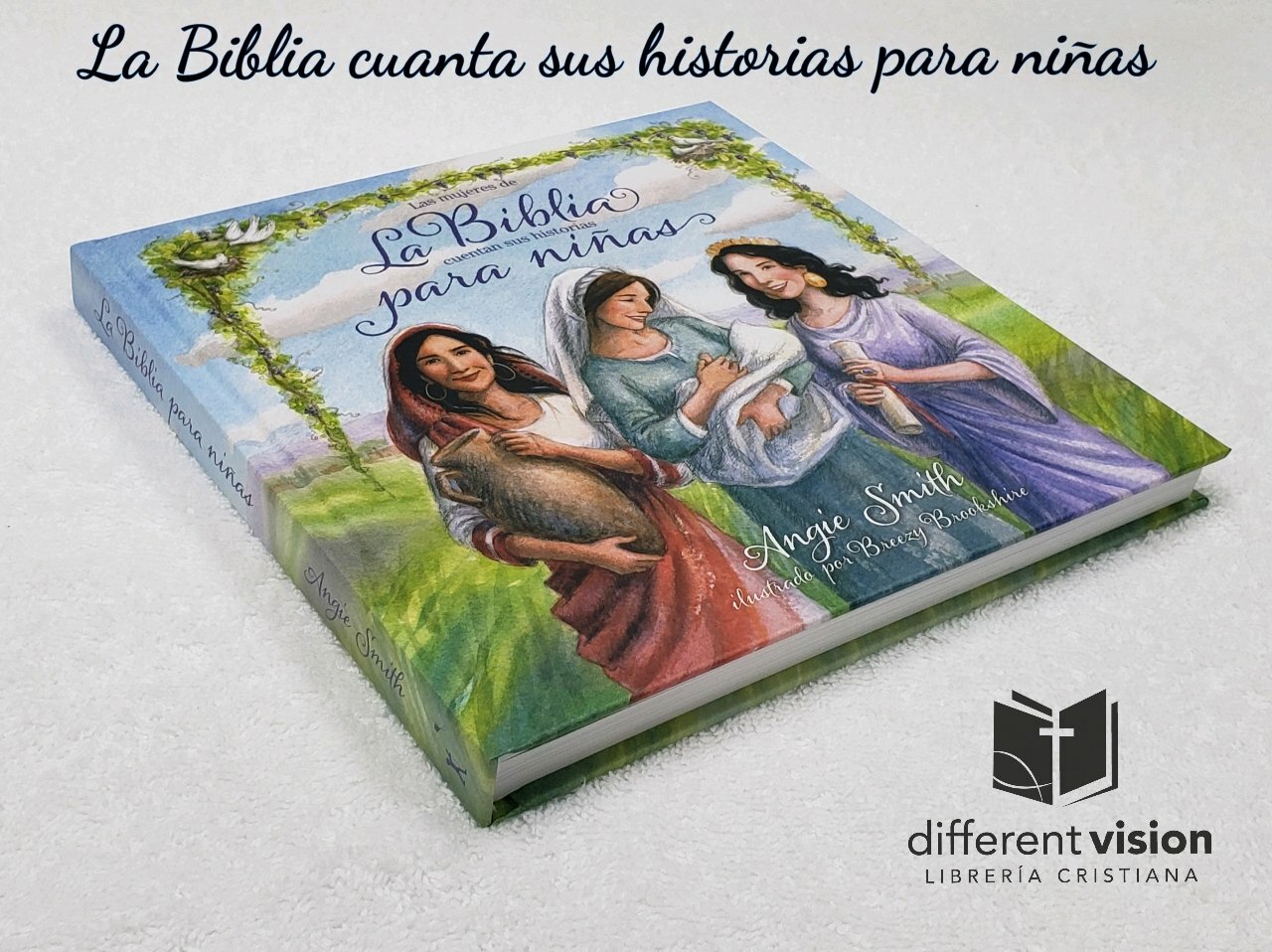La Biblia para niñas: Las mujeres de la Biblia cuentan sus historias