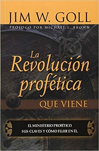 La Revolucion Profetica Que Viene