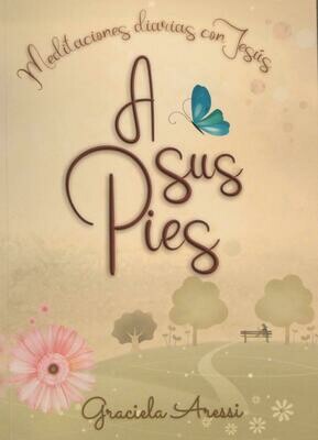 A sus pies meditaciones diarias con Jesús (Free Shipping)