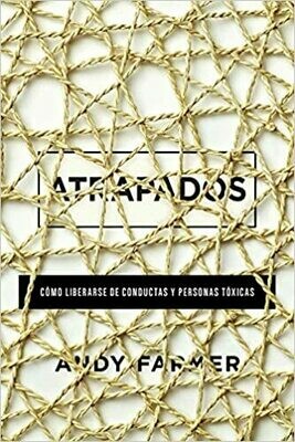 Atrapados: Cómo liberarse de conductas y personas tóxicas