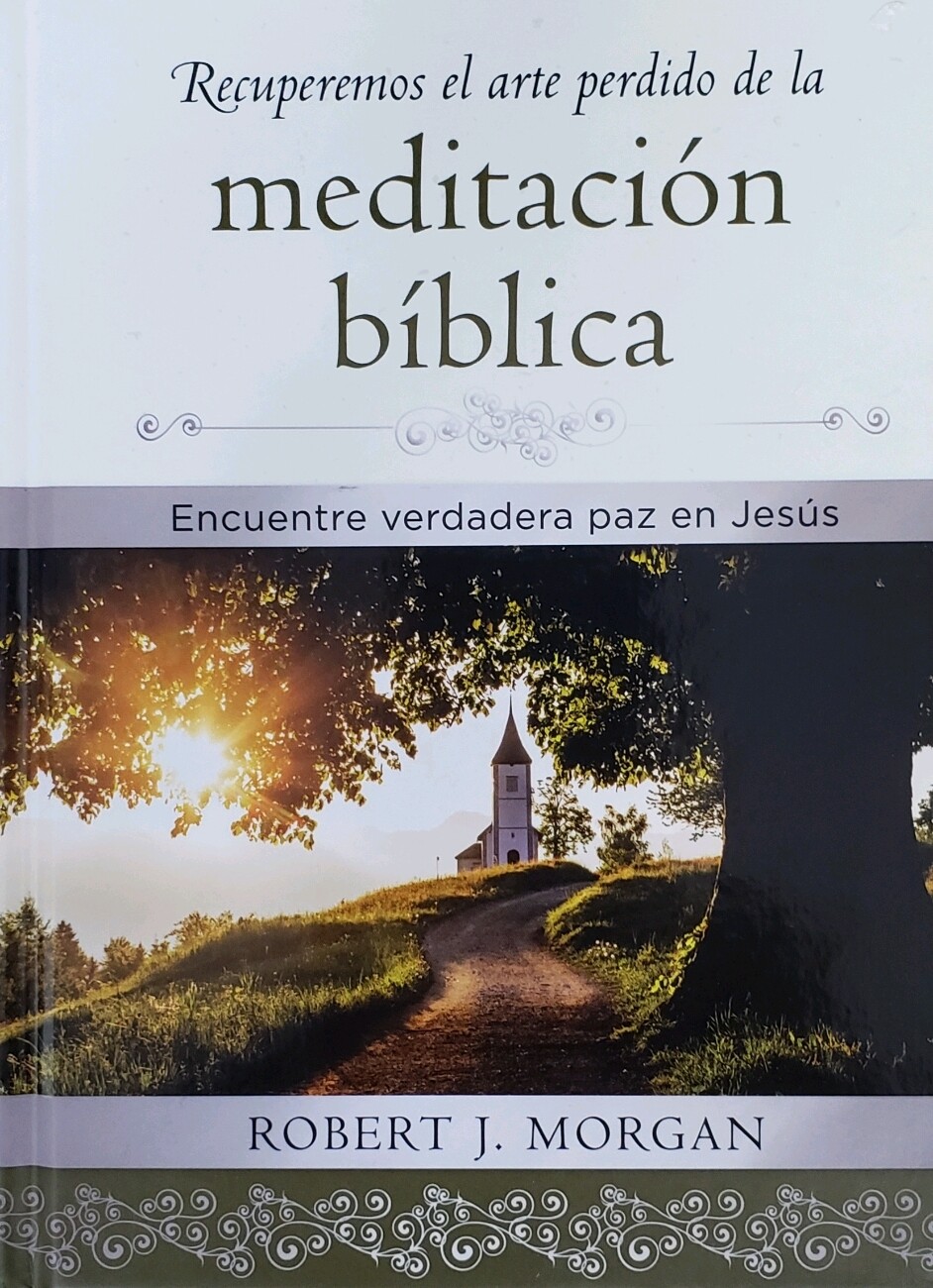 Recuperemos el arte perdido de la meditación bíblica