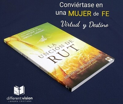 La unción de Rut: Conviértete en una mujer de fe, virtud y destino
