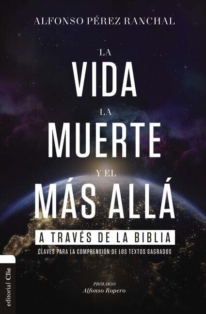 La vida, la muerte y el más allá a través de la Biblia (Free Shipping)
