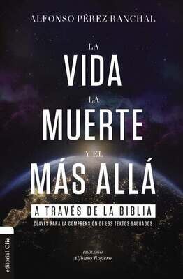 La vida, la muerte y el más allá a través de la Biblia (Free Shipping)