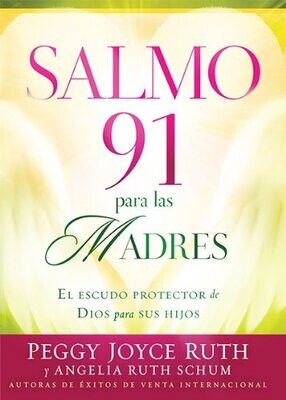 Salmo 91 Para Las Madres: El escudo protector