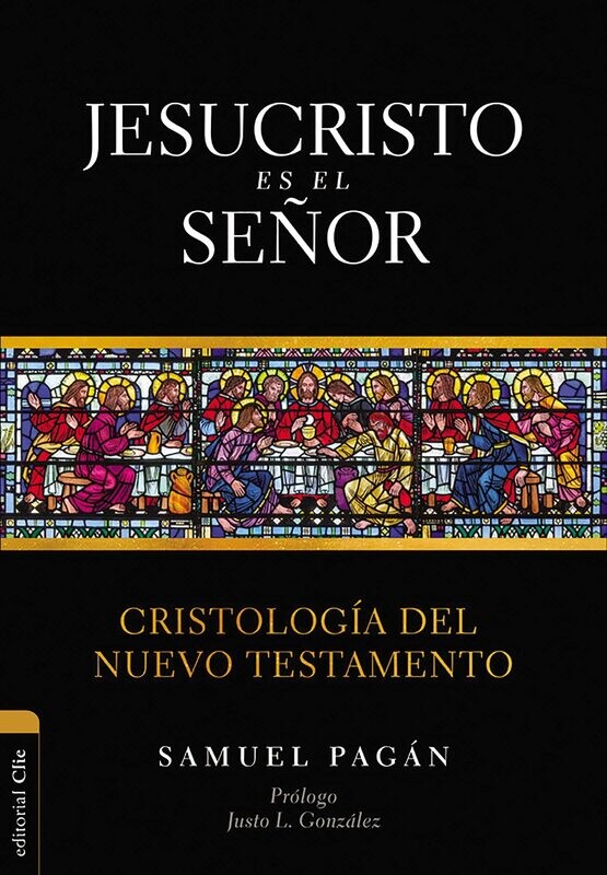 Jesucristo es el Señor: Cristología del Nuevo Testamento (Free Shipping))