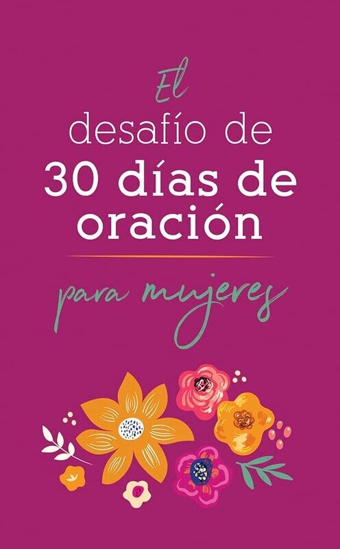 El desafío de 30 días de oración para mujeres El desafío de 30 días de oración para mujeres