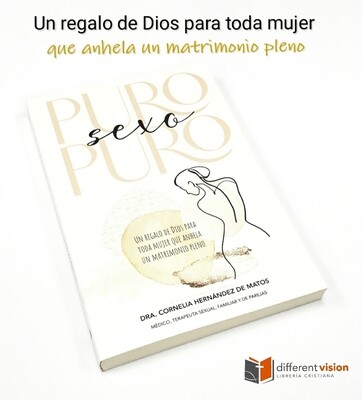 Puro sexo puro: Un regalo de Dios para toda mujer que anhela un matrimonio pleno (Free Shipping)