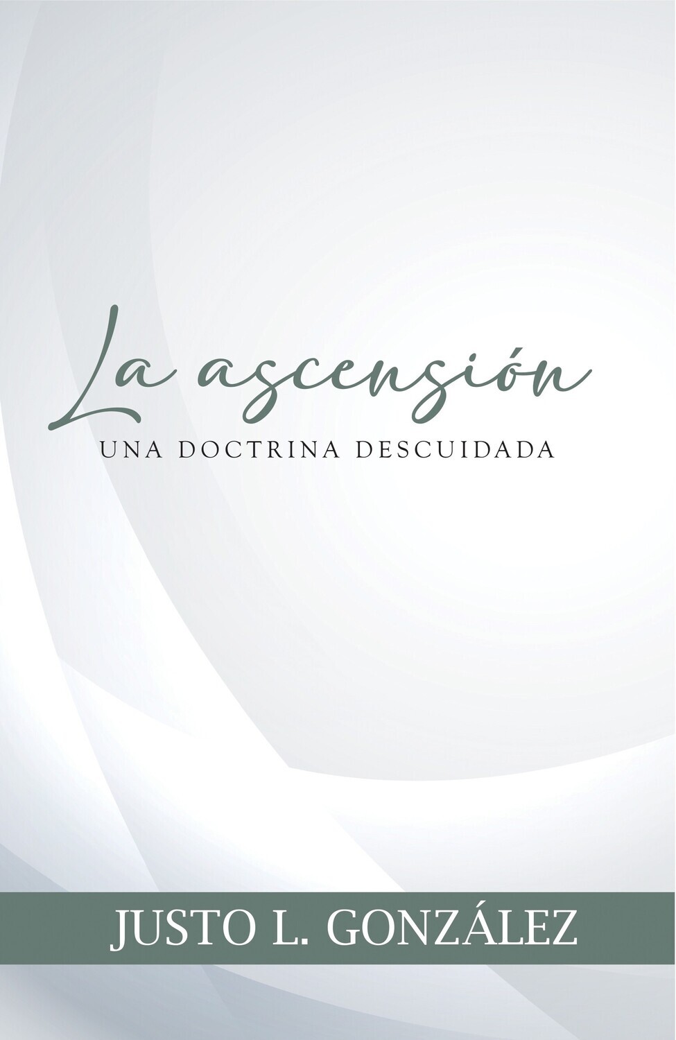 La ascensión: Una doctrina descuidada