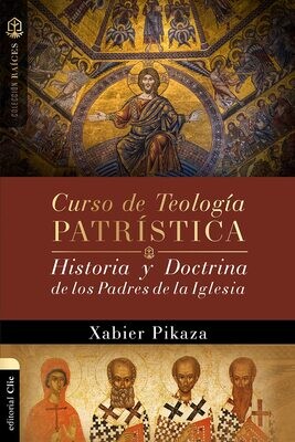 Curso de Teología Patrística: Historia y Doctrina de los Padres de la Iglesia (Free Shipping)