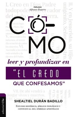Como leer y profundizar en “El credo que confesamos” (Free Shipping)