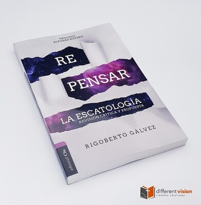 Repensar la escatología: Revisión crítica y propuesta (Free Shipping)