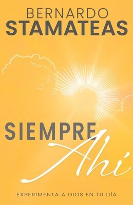 Siempre ahí: Experimenta a Dios en tu día  (Free Shipping)