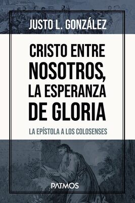 Cristo Entre Nosotros: La Esperanza de Gloria (Free Shipping)