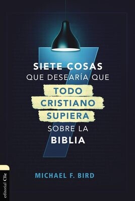 Siete cosas que desearía que todo cristiano supiera sobre la Biblia (Free Shipping)