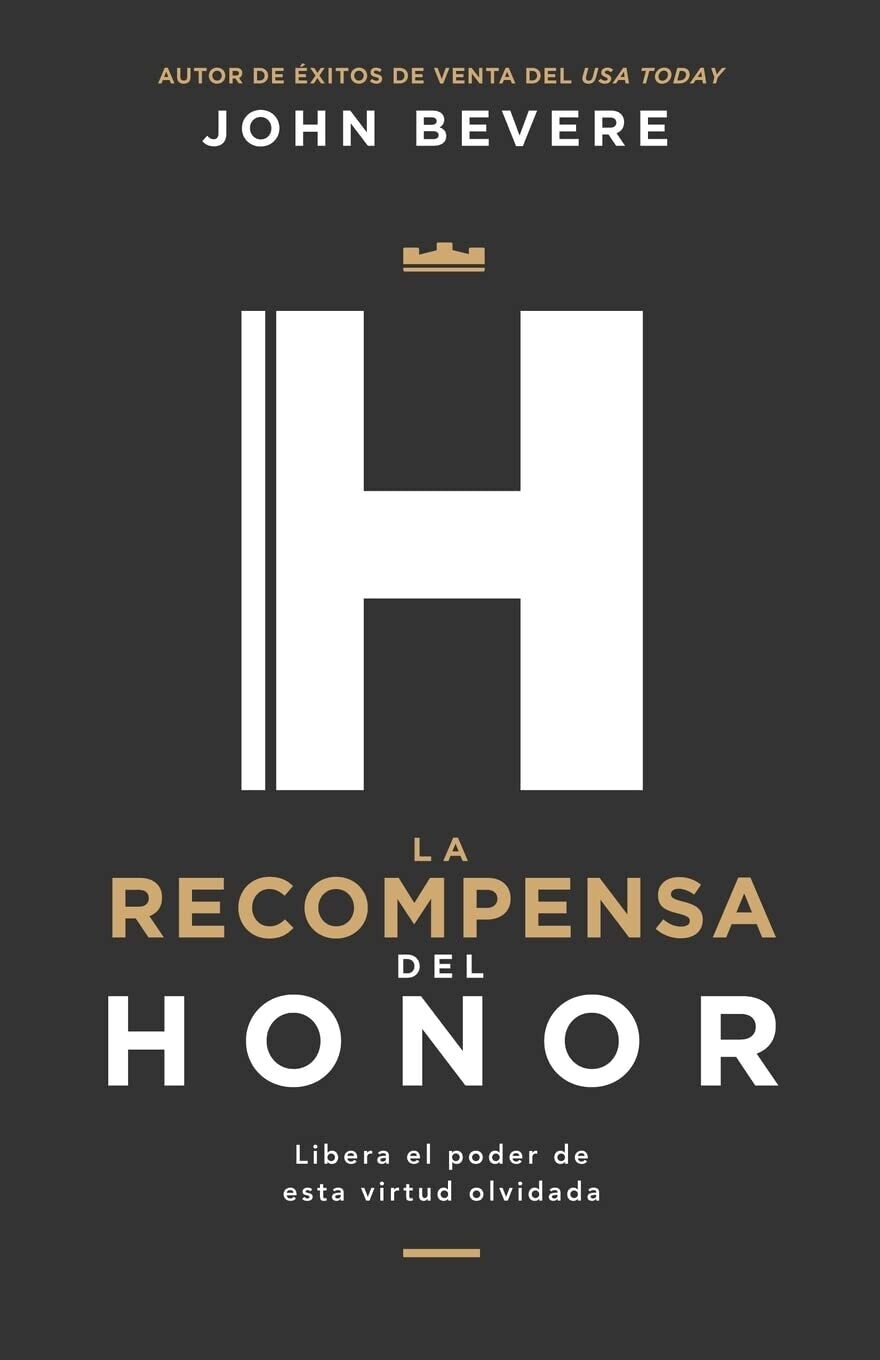La recompensa del honor: Libera el poder de esta virtud olvidada (Free Shipping)