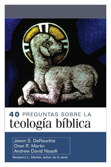 40 preguntas sobre la teología bíblica (Free Shipping)