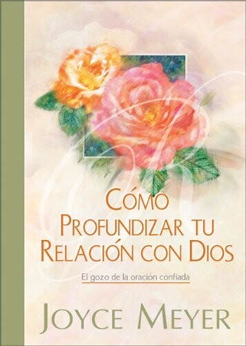 Cómo profundizar tu relación con Dios