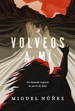 Volveos a mí: Un llamado urgente de parte de Dios (Free Shipping)