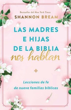 Las Madres e Hijas de la Biblia nos hablan (Free Shipping)
