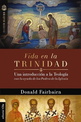 Vida en la trinidad: Una introducción a la teología con la ayuda de los padres de la iglesia (Free Shipping)