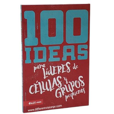 100 ideas para líderes de células y grupos pequeños