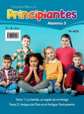 Estudios Bíblicos Principiantes (5 a 6 años) Alumno:2 Tema 1 y 2