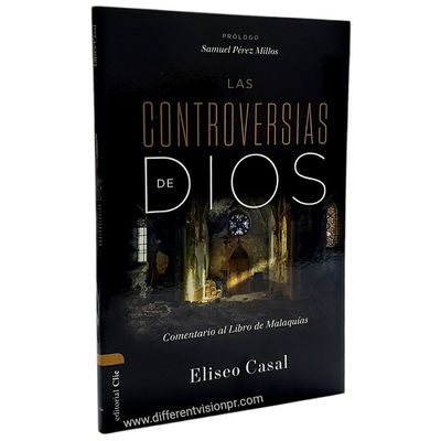 Las controversias de Dios: Comentario al Libro de Malaquías Las controversias de Dios: Comentario al Libro de Malaquías