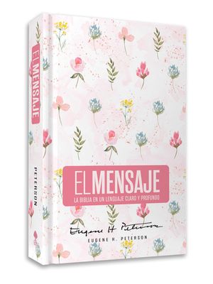 Biblia El Mensaje (Tapa dura) Florar: La Biblia en un lenguaje claro y profundo (Free Shipping) Biblia El Mensaje (Tapa dura) Florar: La Biblia en un lenguaje claro y profundo (Free Shipping)