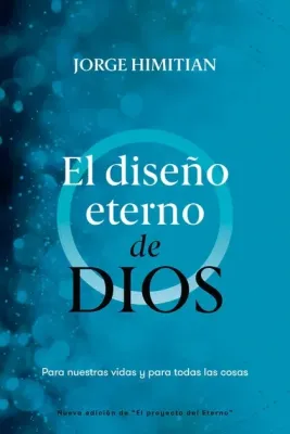 El diseño eterno de Dios (Free Shipping)