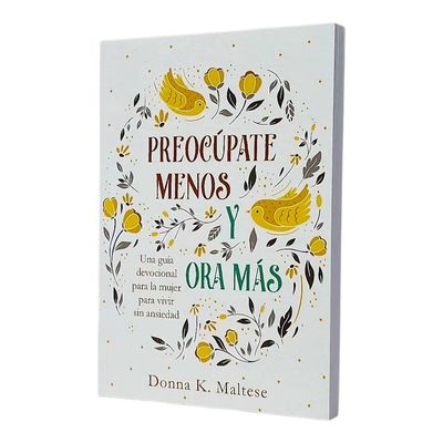 Preocupate menos y Ora más