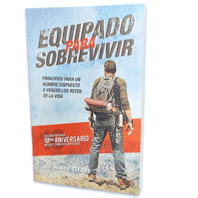 Equipado para sobrevivir: Principios para un hombre dispuesto a vencer los retos de la vida (Free Shipping)