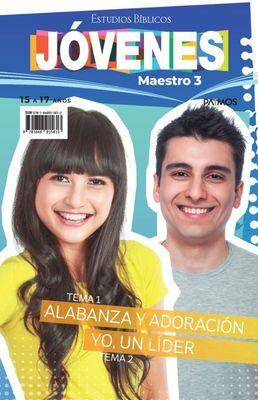 Estudios Bíblicos Jóvenes (15 a 17 años) Maestro 3: Tema 1 y 2