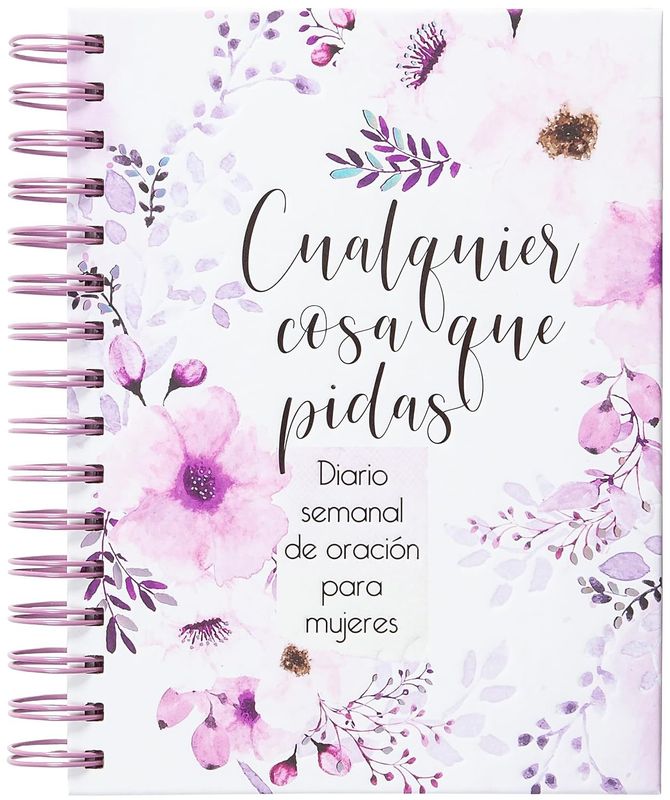 Cualquier cosa que pidas: Diario de oración semanal para mujeres (Free Shipping) Cualquier cosa que pidas: Diario de oración semanal para mujeres (Free Shipping)
