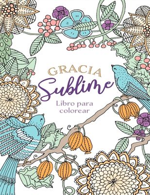 Gracia Sublime - Libro para colorear
