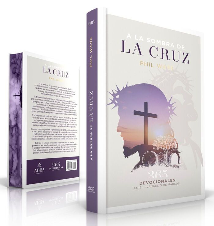 A la sombra de la Cruz. 365 devocionales en el evangelio de Marcos