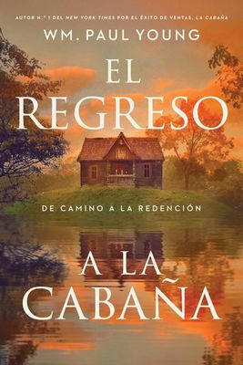 El regreso a la Cabaña : De camino a la redención