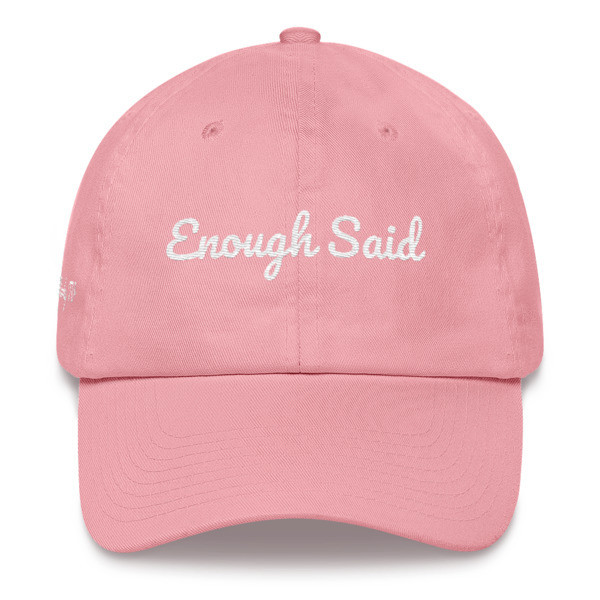 Enough Said Dad hat by Marky TV