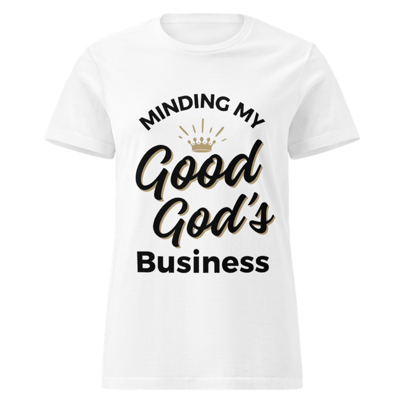 Good God’s Business Women’s Tee (White)