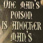 one man&#39;s poison aluminum sign