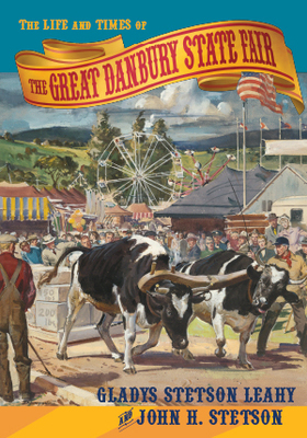 The Life and Times of the Great Danbury State Fair (hardcover)