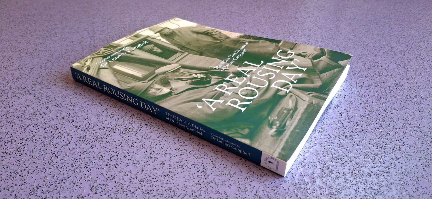 &#39;A REAL ROUSING DAY&#39; : The 1930&#39;s Uist Diaries