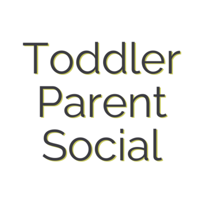 Toddler Parent Socials