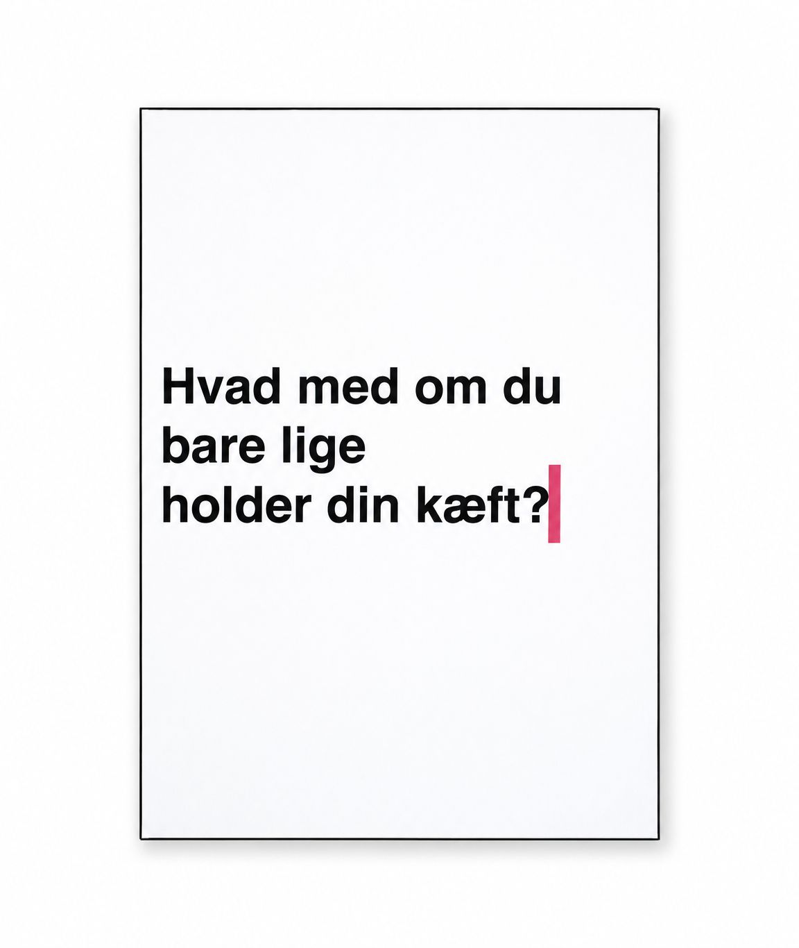 Hvad med du bare lige holder din kæft akustikbillede | Citatposter