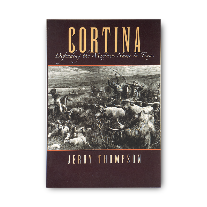 Cortina: Defending the Mexican Name in Texas