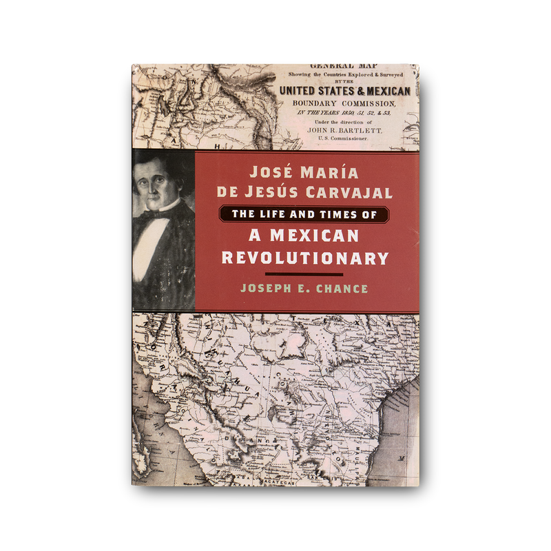 José María de Jesús Carvajal: The Life and Times of A Mexican Revolutionary