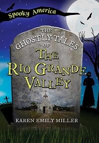 The Ghostly Tales of The Rio Grande Valley